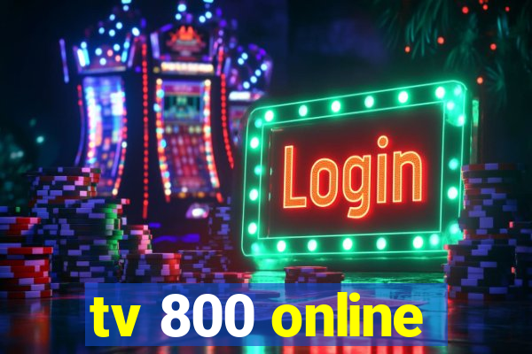 tv 800 online